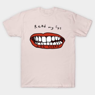 Read My Lips Not Today Funny Face T-Shirt